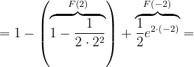 \dpi{120} =1-\left (\overset{F\left ( 2 \right )}{\overbrace{ 1-\frac{1}{2\cdot 2^{2}}}} \right )+\overset{F\left ( -2 \right )}{\overbrace{\frac{1}{2}e^{2\cdot \left ( -2 \right )}}}=